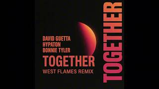David Guetta, Hypaton, Bonnie Tyler - Together (West Flames Remix)