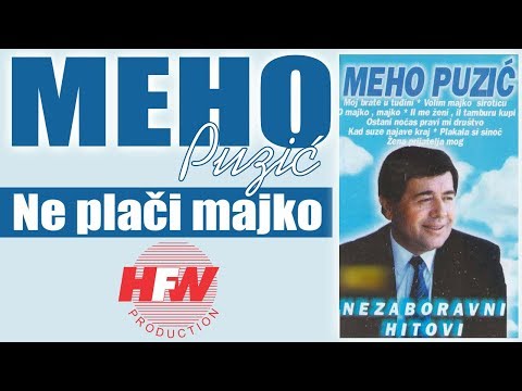 Meho Puzic - Ne placi majko - (Audio 2000)HD