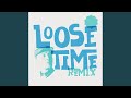 Loose Time (Moka Only Remix)