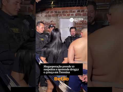 Megaoperação prende 10 suspeitos e apreende dr0g4s e 4rm4s em Teresina