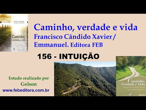 Intuição 156. Caminho, Verdade e Vida. CVV - Gelson