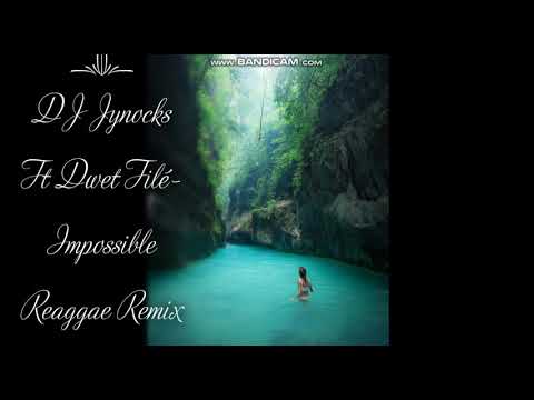DJ JYNOCKS x DWET FILE-IMPOSSIBLE [ REAGGAE remix ] 2019