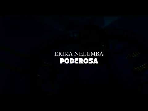 Erika Nelumba - Poderosa (Vídeo Oficial)