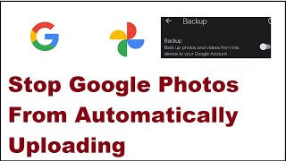 How to Stop Google Photos From Automatically Uploading and upload manually