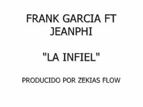 Frank Garcia ft Jeanphi: "La Infiel" Producida por Zekias Flow