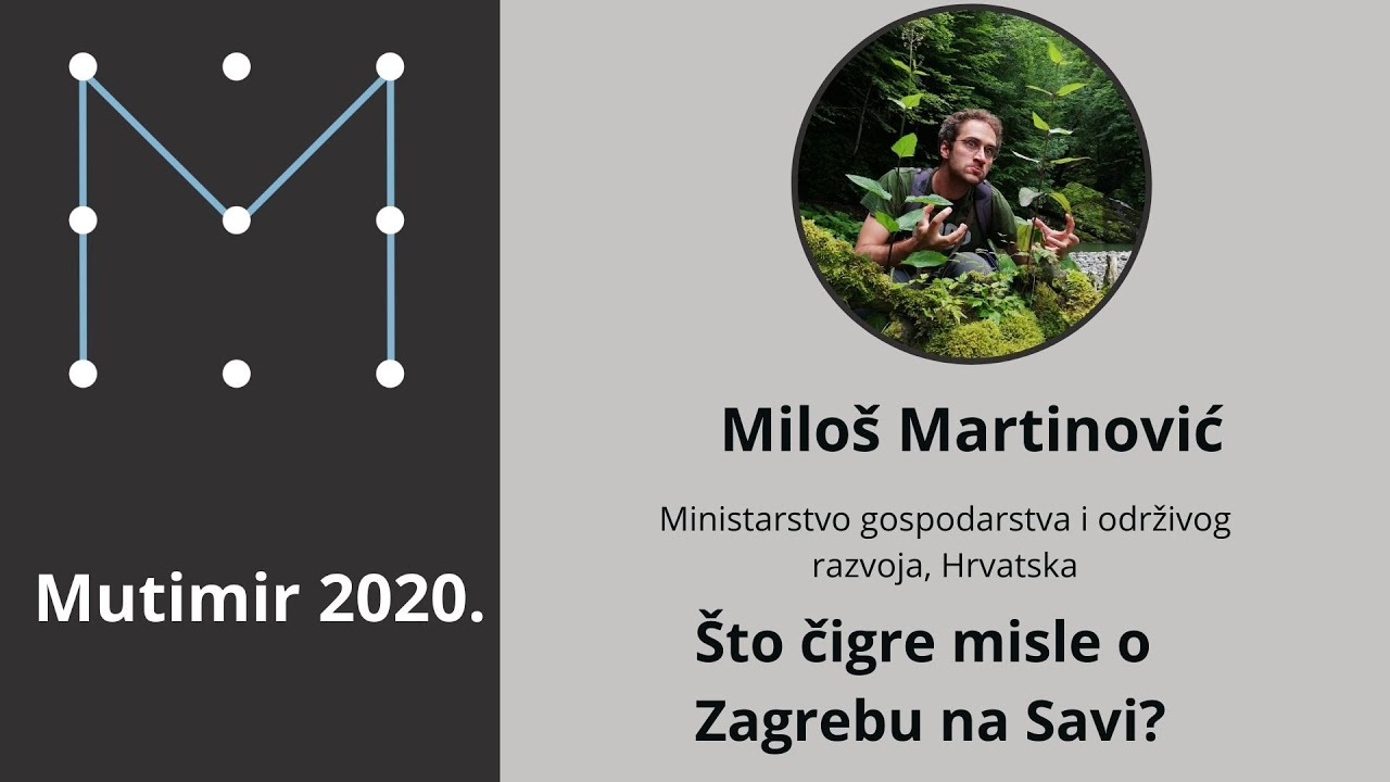 Mutimir 2020.- Miloš Martinović: Što čigre misle o Zagrebu na Savi?