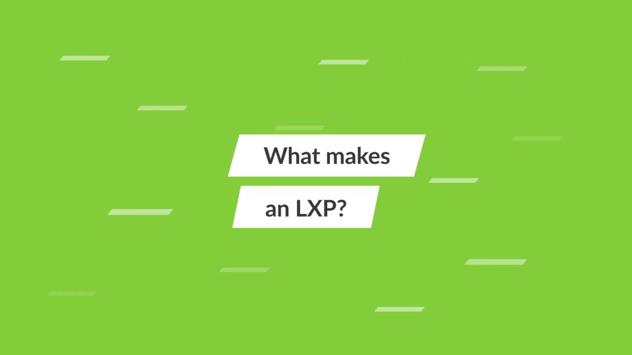 What makes an LXP?