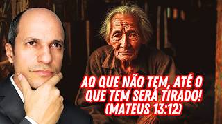 You misunderstood what Jesus said: To him who does not have, even what he has will be taken away!