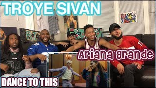 TROYE SIVAN FT ARIANA GRANDE - DANCE TO THIS OFFICIAL VIDEO REACTION/REVIEW