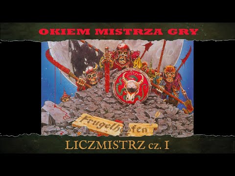 Okiem Mistrza Gry - Liczmistrz cz. 1
