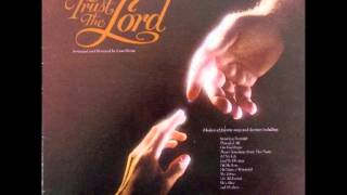 Come Trust the Lord - The Continental Singers and Orchestra