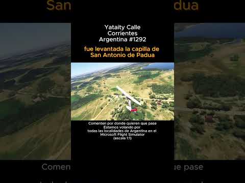 Yataity Calle, Corrientes desde el Microsoft Flight Simulator #yataitycalle #corrientes #msfs