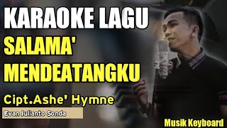 Download lagu Karaoke Lagu Toraja-SALAMA' MENDEATANGKU-Evan Julianto|Cipt.Ashe' Hymne,Versi Musik Keyboard Elekton mp3