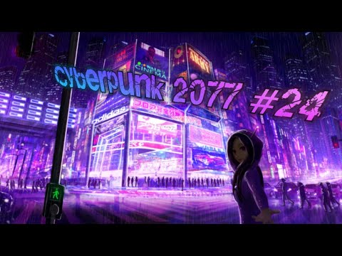 CYBERPUNK 2077 Walkthrough Gameplay Part 24