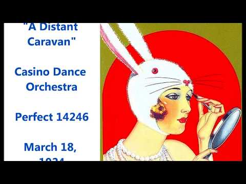 "A Distant Caravan" Casino Dance Orchestra on Perfect 14246 (1924) 1920s dance music