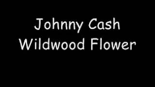 Johnny Cash - Wildwood flower with lyrics