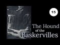 Chapter 15: A Retrospection from THE HOUND OF THE BASKERVILLES by Arthur Conan Doyle (Audiobook)