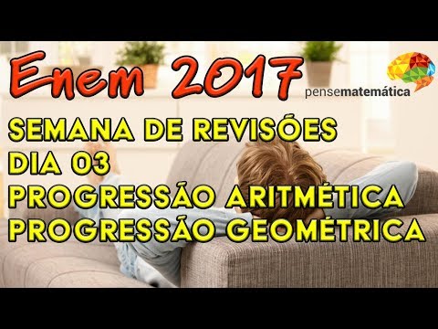 Progressão Aritmética e Geométrica - Enem 2017 #03