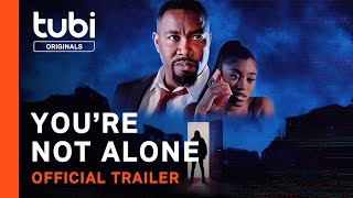 You're Not Alone | Official Trailer | A Tubi Original