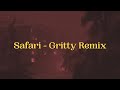 Serena Safari Gritty Remix Lyrics