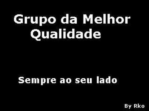 Grupo Da Melhor Qualidade - Sempre ao seu lado