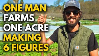 One Man Farms One Acre Making $100,000