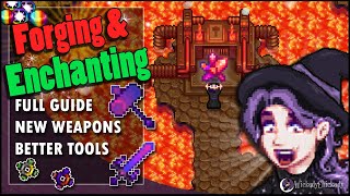 Forge and Enchanting GUIDE in Stardew Valley | New Weapons | Better Tools | Ring Merging
