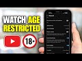 How To Watch Videos On YouTube That Are Age Restricted Mobile