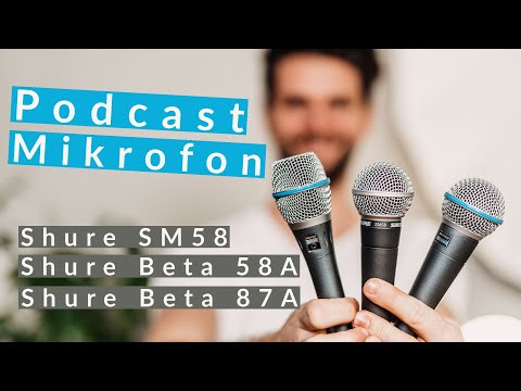 Bestes Podcast Mikrofon - Vergleich - Shure SM58, Shure Beta 58A & Shure Beta 87A
