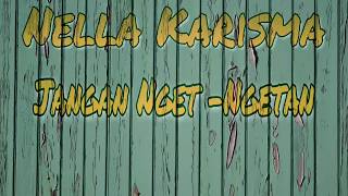 Download lagu Jangan Nget-Ngetan NELLA KARISMA mp3