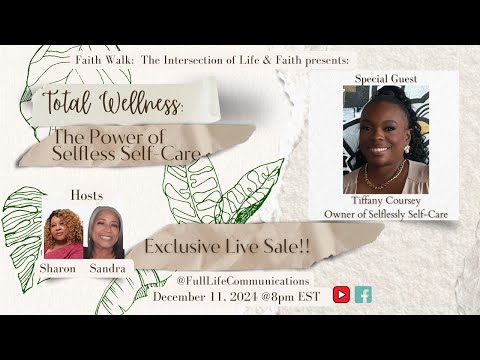TOTAL WELLNESS: THE POWER OF SELFLESS SELF-CARE I FAITH WALK