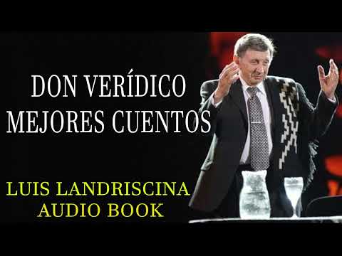 Luis Landriscina - -Don Verídico- MEJORES CUENTOS