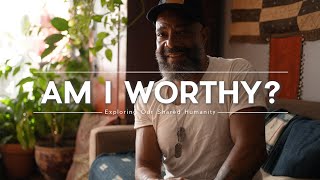 WORTHY of Love - a Beautiful Soul