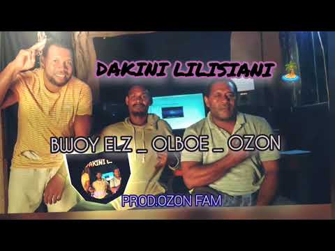 Dakini lilisiani_Bwoy Elz_Olboe_Ozon(Prod.Ozon Fam 2025)
