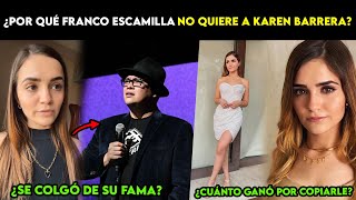 ¿Por qué Franco Escamilla no quiere a Karen Barr