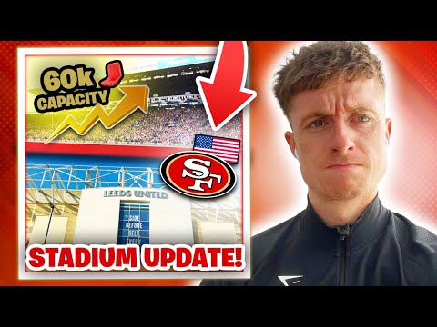 Red Alert: 49ers Stadium Expansion Details Revealed! | Leeds United's Dan James Replacement! 📈📊