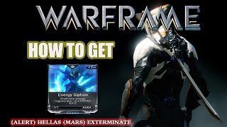 Warframe - How I Got Energy Siphon (Alert) Hellas (Mars) Exterminate