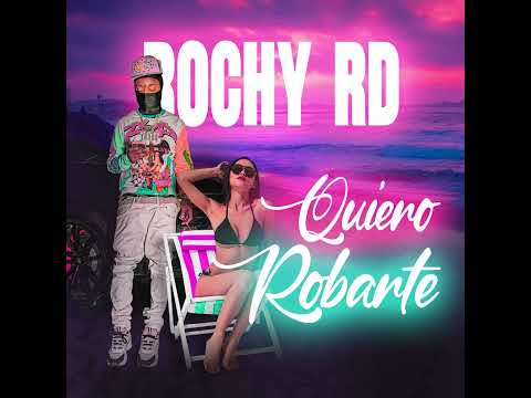 Rochy RD - Quiero Robate (Audio Oficial)