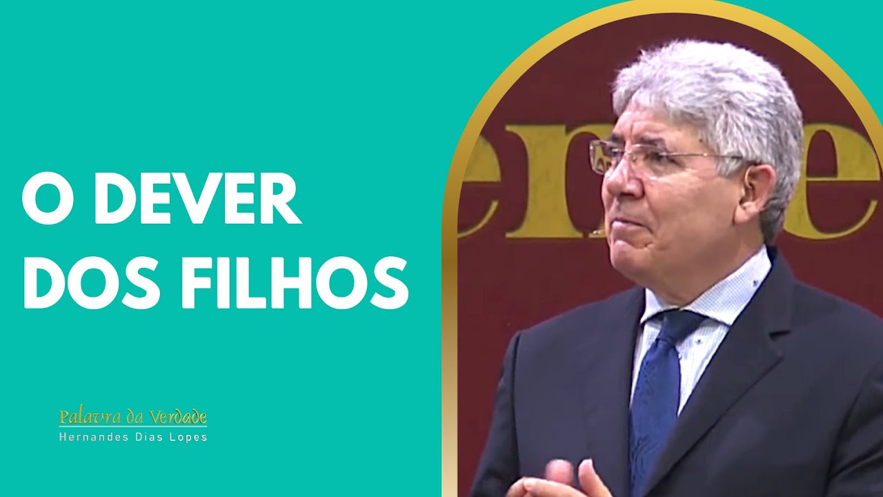 O DEVER DOS FILHOS - Hernandes Dias Lopes