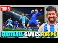 Top 5 High Graphics Football Games For Pc|In Hindi|