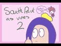 South Park as Semi-Decent Drawn VInes South Park as Semi-Decent Drawn VInes