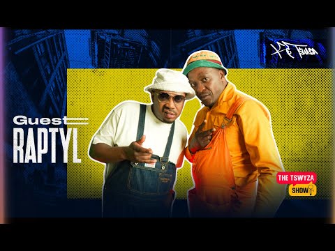 The Tswyza Show - Featuring @raptyl6542 EPISODE 27