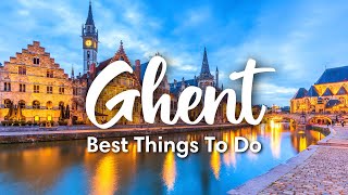 GHENT, BELGIUM (2022) | 7 BEST Things To Do In Ghent