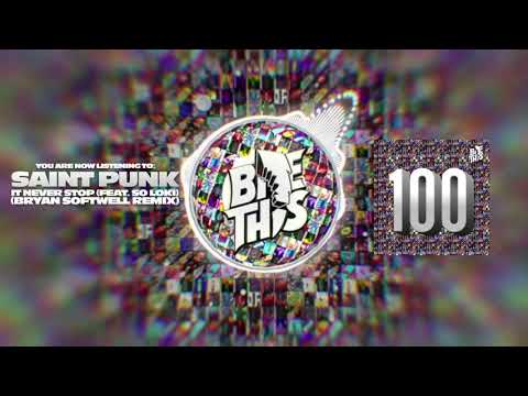 Video thumbnail for It Never Stop (Bryan Softwell Remix)
