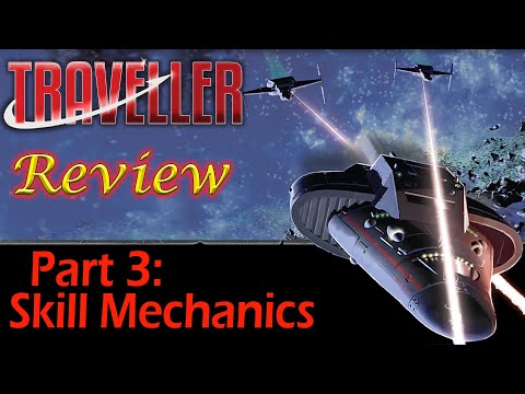 Traveller: Part 3 - Skill Mechanics