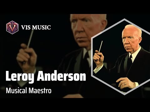 Leroy Anderson: Melodies in Motion | Composer & Arranger Biography