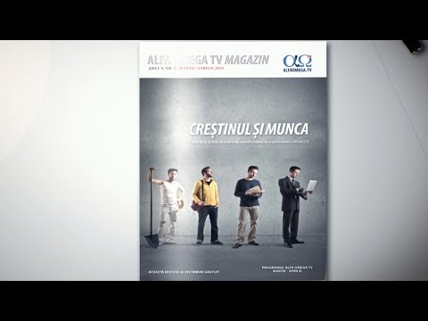 Revista Alfa Omega TV Magazin 9.2 - Crestinul si munca (mar-apr 2019)