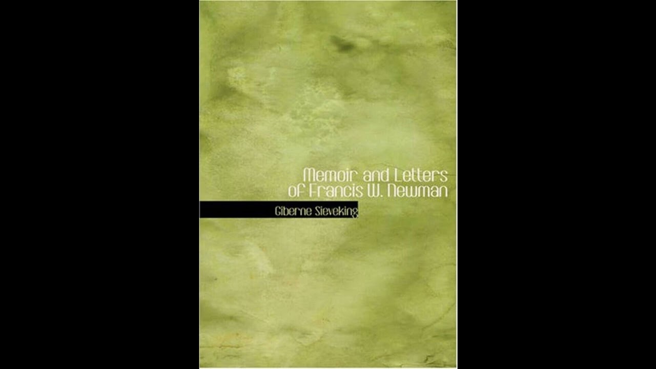 Memoir and Letters of Francis W. Newman