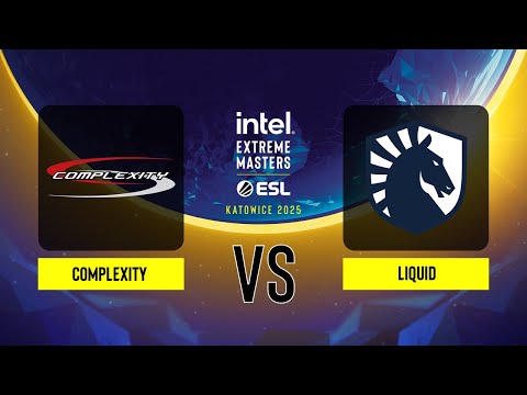Complexity vs. Liquid - IEM Katowice 2025 Play-in