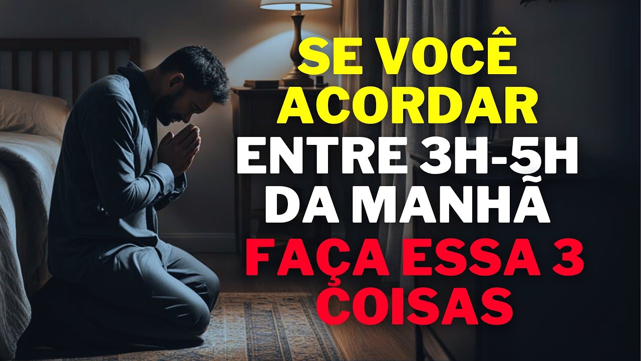 Se você acorda entre 3h e 5h da manhã | FAÇA ESTAS 3 COISAS!